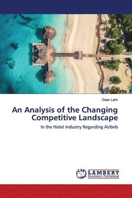 An Analysis of the Changing Competitive Landscape 1