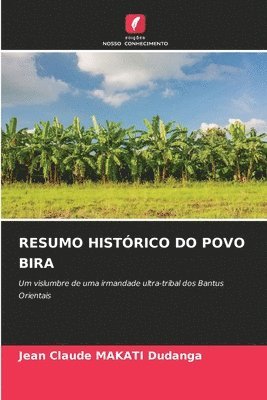 Jean Claude Makati Dudanga, Jean Claude MAKATI Dudanga - Resumo Histórico Do Povo Bira, Häftad