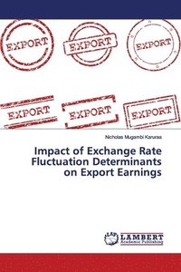 bokomslag Impact of Exchange Rate Fluctuation Determinants on Export Earnings