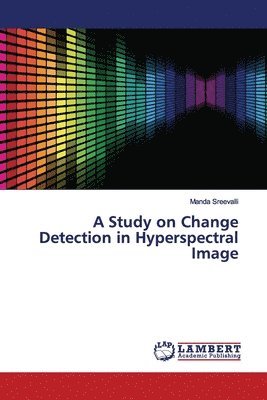 A Study on Change Detection in Hyperspectral Image 1