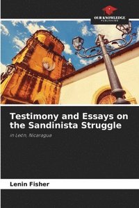 bokomslag Testimony and Essays on the Sandinista Struggle