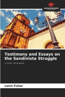 bokomslag Testimony and Essays on the Sandinista Struggle