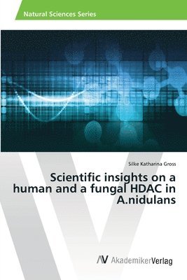 Scientific insights on a human and a fungal HDAC in A.nidulans 1