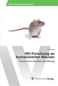 bokomslag HIV-Forschung an humanisierten Mausen