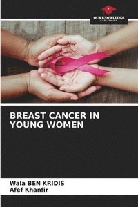 bokomslag BREAST CANCER IN YOUNG WOMEN