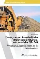 Paul Mühleder - Zwangsarbeit innerhalb der Braunkohleindustrie, während der NS- Zeit, Häftad. Tillgänglighet: Lägg i varukorg