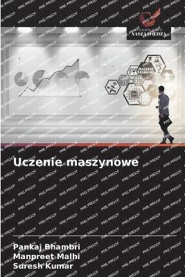 Pankaj Bhambri, Manpreet Malhi, Suresh Kumar - Uczenie maszynowe, Häftad