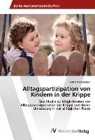 Carina Voglsperger - Alltagspartizipation von Kindern in der Krippe, Häftad. Tillgänglighet: Lägg i varukorg