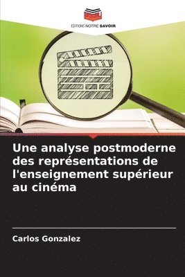bokomslag Une analyse postmoderne des représentations de l'enseignement supérieur au cinéma