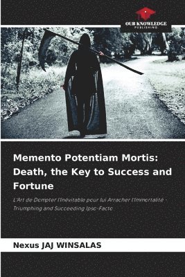 bokomslag Memento Potentiam Mortis: Death, the Key to Success and Fortune