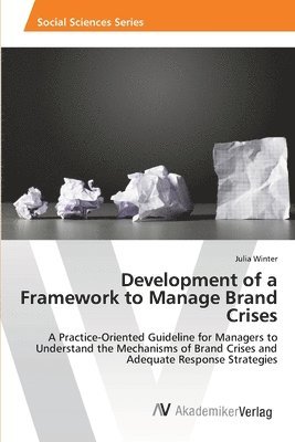 Development of a Framework to Manage Brand Crises 1