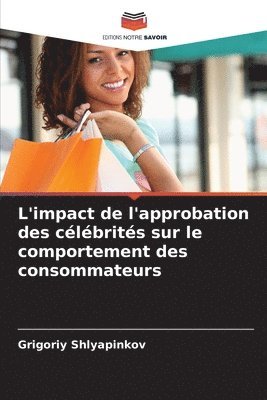 bokomslag L'impact de l'approbation des célébrités sur le comportement des consommateurs