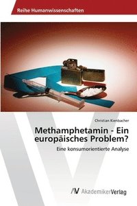 bokomslag Methamphetamin - Ein europisches Problem?