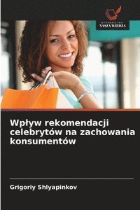 bokomslag Wplyw rekomendacji celebrytów na zachowania konsumentów
