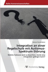 bokomslag Integration an einer Regelschule mit Autismus-Spektrum-Strung