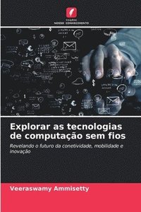 bokomslag Explorar as tecnologias de computação sem fios