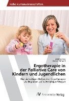 bokomslag Ergotherapie in der Palliative Care von Kindern und Jugendlichen