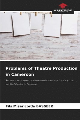 bokomslag Problems of Theatre Production in Cameroon