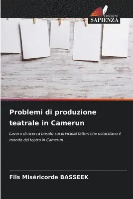 Fils Miséricorde Basseek - Problemi di produzione teatrale in Camerun, Häftad. Tillgänglighet: Lägg i varukorg