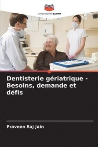 bokomslag Dentisterie gériatrique - Besoins, demande et défis
