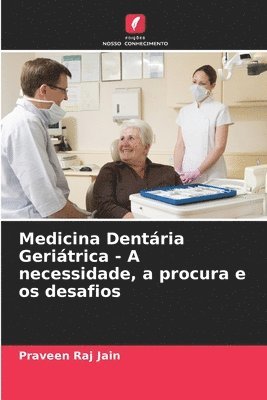 Medicina Dentária Geriátrica - A necessidade, a procura e os desafios
