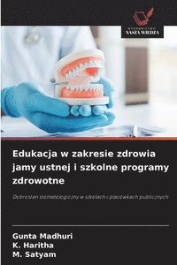 bokomslag Edukacja w zakresie zdrowia jamy ustnej i szkolne programy zdrowotne