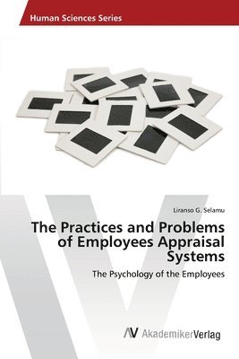 The Practices and Problems of Employees Appraisal Systems 1