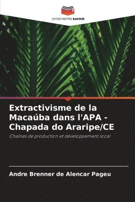 bokomslag Extractivisme de la Macaúba dans l'APA - Chapada do Araripe/CE