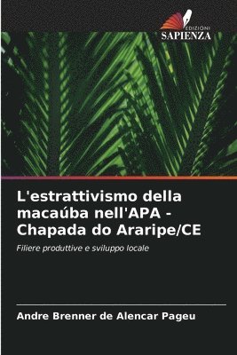 André Brenner de Alencar Pageú - L'estrattivismo della macaúba nell'APA - Chapada do Araripe/CE, Häftad