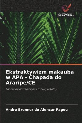 bokomslag Ekstraktywizm makauba w APA - Chapada do Araripe/CE