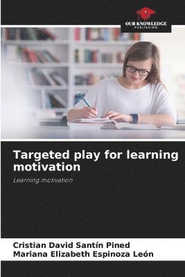 Targeted play for learning motivation