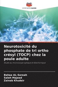 bokomslag Neurotoxicité du phosphate de tri ortho crésyl (TOCP) chez la poule adulte