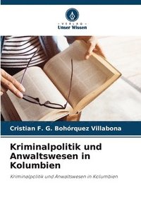bokomslag Kriminalpolitik und Anwaltswesen in Kolumbien