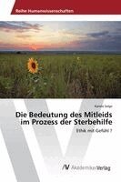 Karola Selge - Bedeutung des Mitleids im Prozess der Sterbehilfe, Häftad