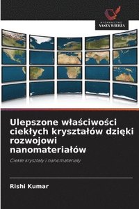 bokomslag Ulepszone w¿a¿ciwo¿ci ciek¿ych kryszta¿ów dzi¿ki rozwojowi nanomateria¿ów