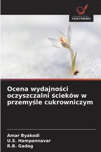 bokomslag Ocena wydajno?ci oczyszczalni ?cieków w przemy?le cukrowniczym