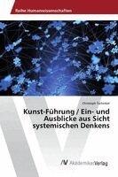 Christoph Tschinkel - Kunst-Führung / Ein- und Ausblicke aus Sicht systemischen Denkens, Häftad