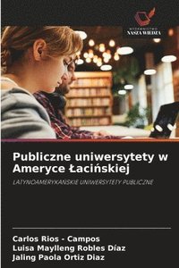 bokomslag Publiczne uniwersytety w Ameryce Laci?skiej