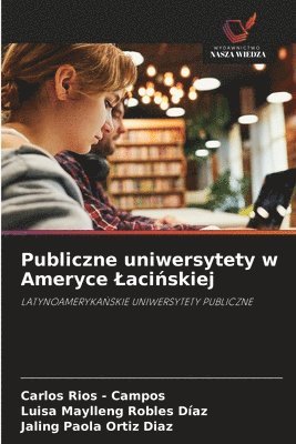 bokomslag Publiczne uniwersytety w Ameryce Laci?skiej