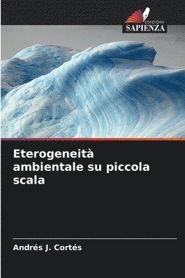 Andrés J Cortés, Andrés J. Cortés - Eterogeneità ambientale su piccola scala, Häftad