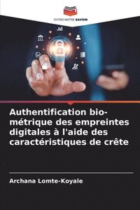 bokomslag Authentification bio-métrique des empreintes digitales à l'aide des caractéristiques de crête