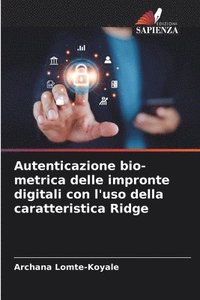 bokomslag Autenticazione bio-metrica delle impronte digitali con l'uso della caratteristica Ridge