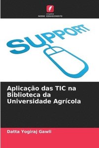 bokomslag Aplicação das TIC na Biblioteca da Universidade Agrícola