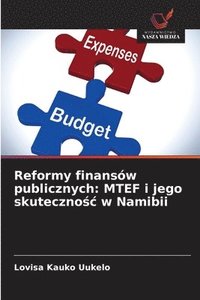 bokomslag Reformy finansów publicznych: MTEF i jego skuteczno?c w Namibii