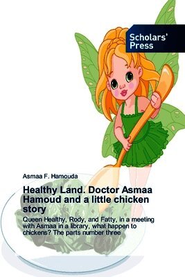 Healthy Land. Doctor Asmaa Hamoud and a little chicken story