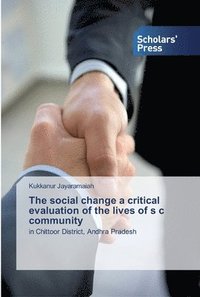 bokomslag The social change a critical evaluation of the lives of s c community