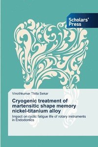 bokomslag Cryogenic treatment of martensitic shape memory nickel-titanium alloy