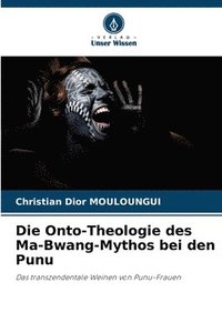 bokomslag Onto-Theologie des Ma-Bwang-Mythos bei den Punu