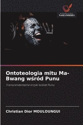 bokomslag Ontoteologia mitu Ma-Bwang w?ród Punu