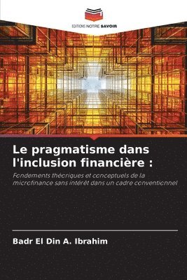 Badr El Din a Ibrahim - pragmatisme dans l'inclusion financière, Häftad